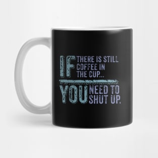 Still Drinking My Coffee Mug